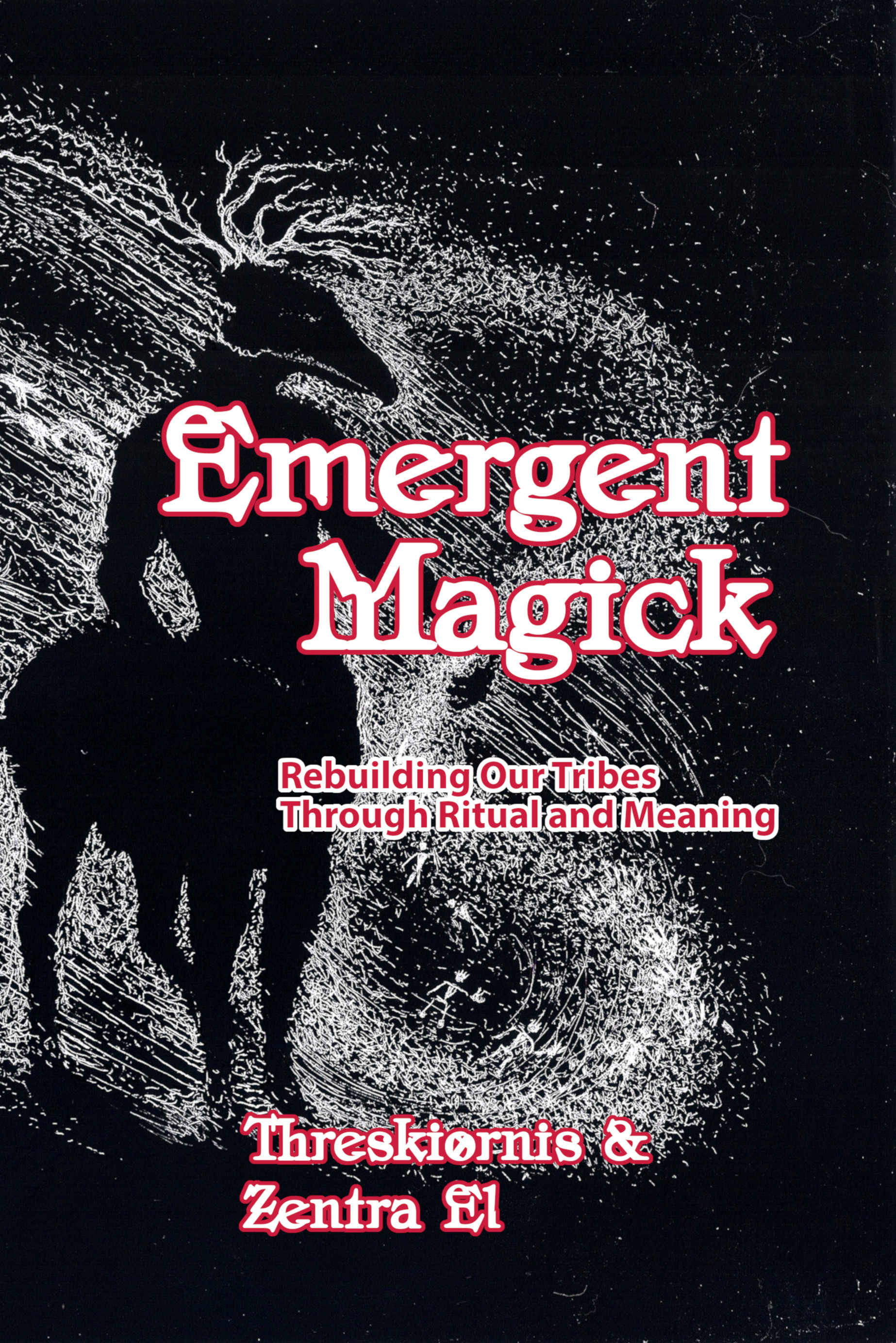 Emergent Magick: Rebuilding Our Tribes Through Ritual and Meaning